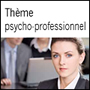 Th&egrave;me psycho-professionnel.